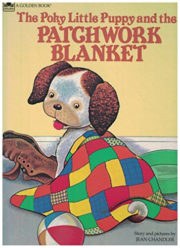 Poky Little Puppy and the Patchwork Blanket (9780307114181) by Chandler, Jean