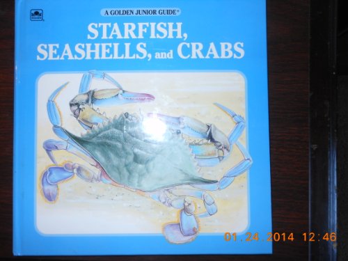 Starfish, Seashells, and Crabs (A Golden Junior Guide) (9780307114303) by Fichter, George S.