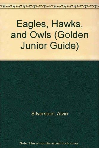 9780307114365: Eagles, Hawks, and Owls (Golden Junior Guide)