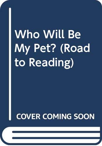Stock image for Who Will Be My Pet? (Road to Reading) for sale by Wonder Book
