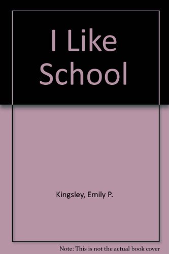 I Like School (9780307116024) by Kingsley, Emily P.