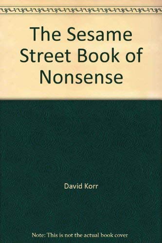 Imagen de archivo de The Sesame Street book of nonsense: Featuring Jim Henson's Sesame Street Muppets (A Sesame Street read-aloud book) a la venta por Wonder Book