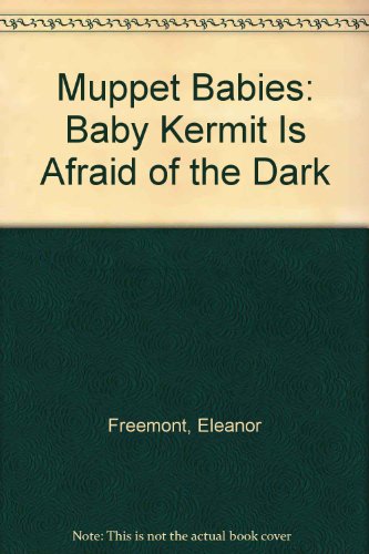 Baby Kermit Afraid of the Dark (9780307116185) by Weiss, Ellen