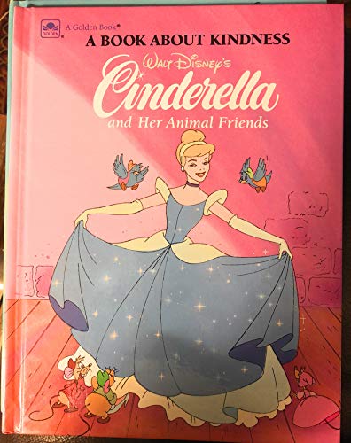 Imagen de archivo de Walt Disney's Cinderella and Her Animal Friends: A Book About Kindness a la venta por SecondSale