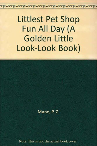Beispielbild fr The Littlest Pet Shop : Fun All Day! (Golden Little Look-Look Book) zum Verkauf von Once Upon A Time Books