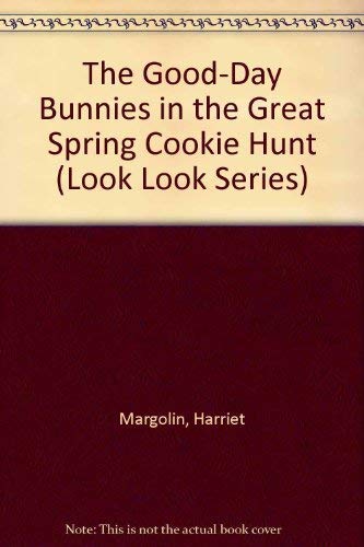 9780307117243: The Good-Day Bunnies in the Great Spring Cookie Hunt (Golden Look Look)