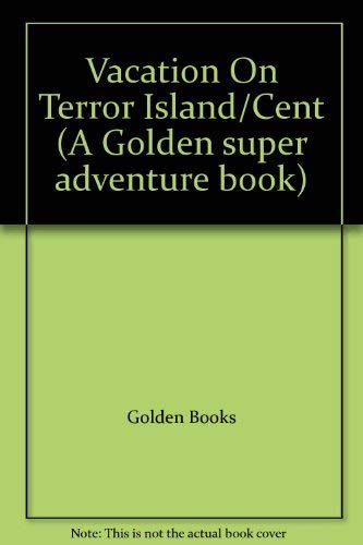 Beispielbild fr Vacation On Terror Island/Cent (A Golden super adventure book) zum Verkauf von The Book Garden