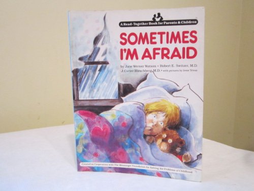 Sometimes I'm Afraid (9780307117786) by Jane Werner Watson; Robert E. Switzer; J. Cotter Hirschberg