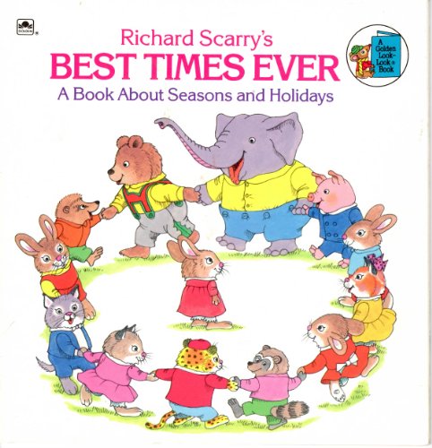 Imagen de archivo de Richard Scarry's Best Times Ever : A Book about Seasons and Holidays a la venta por Better World Books