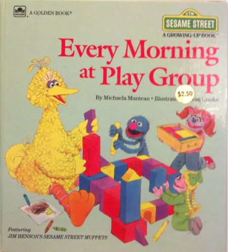 Stock image for Every Morning at Play Group (Sesame Street: A Growing-Up Book) for sale by Jenson Books Inc