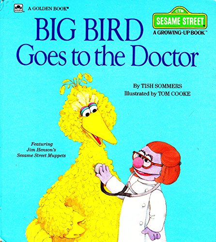 Imagen de archivo de Big Bird Goes to the Doctor (Sesame Street: A Growing-Up Book) a la venta por Orion Tech