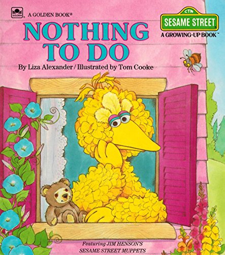 Imagen de archivo de Nothing To Do (A Golden Book) (Sesame Street; A Growing Up Book) (featuring Jim Henson's Sesame Street Muppets) a la venta por Your Online Bookstore