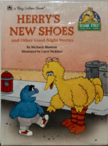 Herry's New Shoes (Sesame Street Good-Night Stories) (9780307120618) by Muntean, Michaela