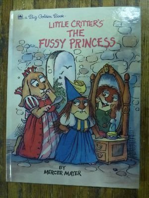 Imagen de archivo de Little Critter's The Fussy Princess (Big Golden Books) a la venta por Gulf Coast Books