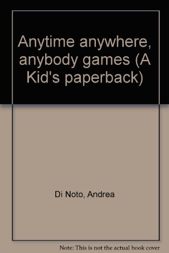 Beispielbild fr Anytime anywhere, anybody games (A Kid's paperback) zum Verkauf von Wonder Book