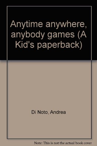 Stock image for Anytime anywhere, anybody games (A Kid's paperback) for sale by Wonder Book