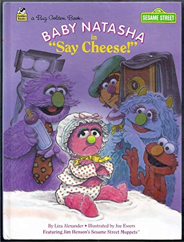 Baby Natasha In Say Cheese (Big Golden Book) (9780307123794) by Ewers, Joe