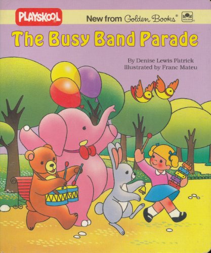 The Busy Band Parade (Playskool Board Books) (9780307123824) by Denise Lewis Patrick