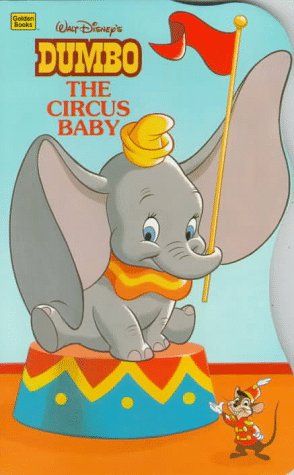 Imagen de archivo de Walt Disney's Dumbo the Circus Baby (A Golden Sturdy Shape Book) a la venta por Wonder Book