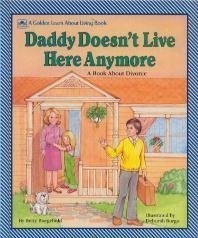 Daddy Doesn't Live Here Anymore: A Book About Divorce (9780307124807) by Betty Boegehold