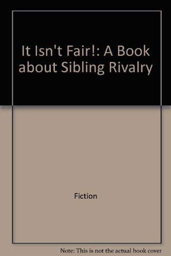 Beispielbild fr It Isn't Fair!: A Book about Sibling Rivalry (Golden Learn about Living Book) zum Verkauf von Wonder Book