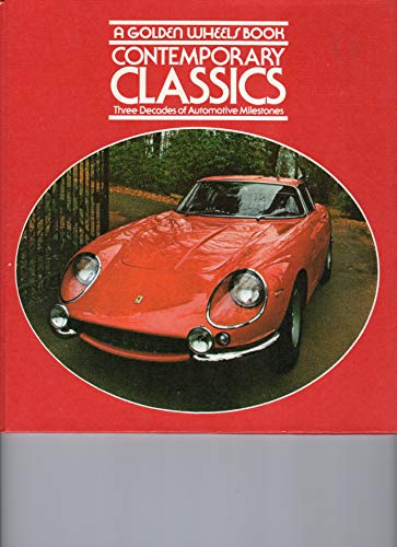 Imagen de archivo de Contemporary classics: Three decades of automotive milestones (A Golden wheels book) a la venta por Wonder Book