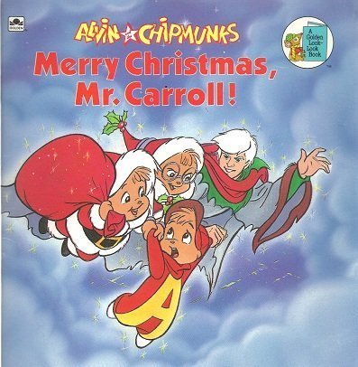 Beispielbild fr Alvin and the Chipmunks Merry Christmas, Mr. Carroll! zum Verkauf von Alf Books