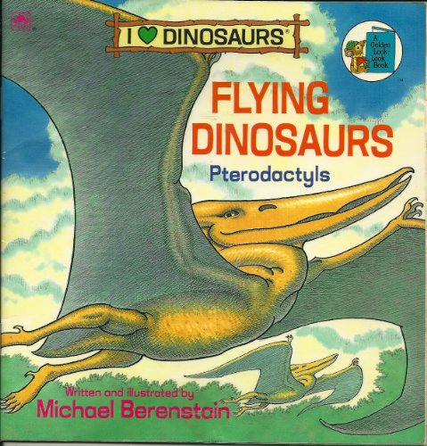 9780307126207: Flying Dinosaurs: Pterodactyls (Golden Look-look Book)
