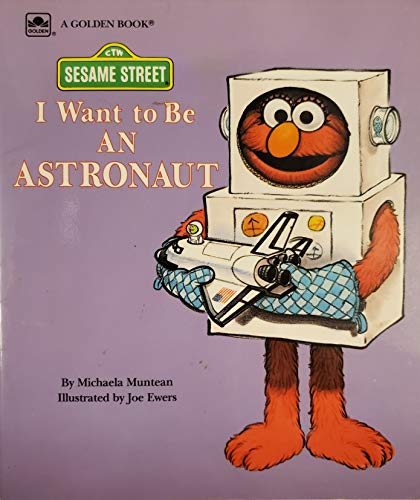 Imagen de archivo de I Want to Be an Astronaut (Sesame Street) a la venta por SecondSale