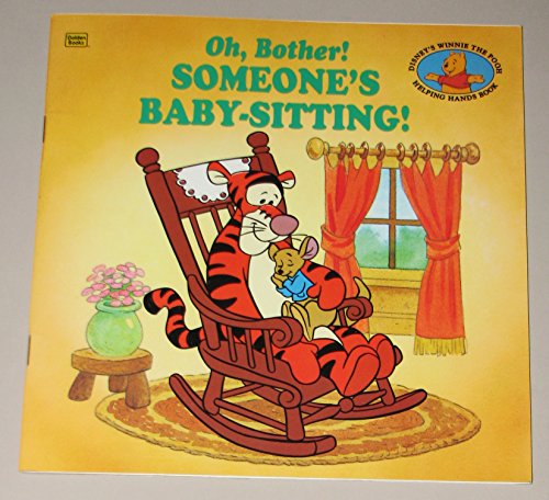 Beispielbild fr Oh, Bother! Someone's Baby-sitting! (Disney's Winnie the Pooh Helping Hands Book) zum Verkauf von Your Online Bookstore