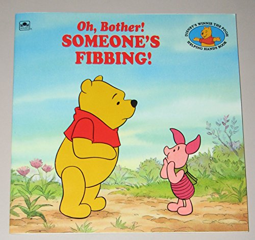 Beispielbild fr Oh, Bother! Someone's Fibbing! (Disneys Winnie the Pooh Helping Hands Book) zum Verkauf von Gulf Coast Books