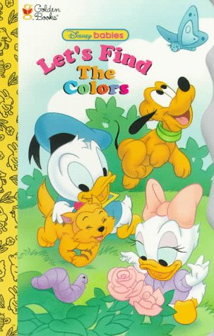 Imagen de archivo de Lets Find the Colors (Disney Babies) a la venta por Hawking Books