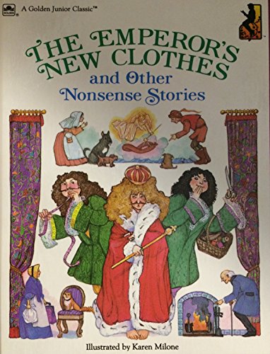 Imagen de archivo de The Emperor's New Clothes and Other Nonsense Stories. A Golden Junior Classic a la venta por Gil's Book Loft