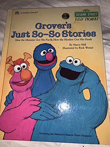 9780307128102: Grover's Just So-So Stories: How the Monster Got His Fur & How the Honker Got His Honk (Sesame Street Silly Stories)