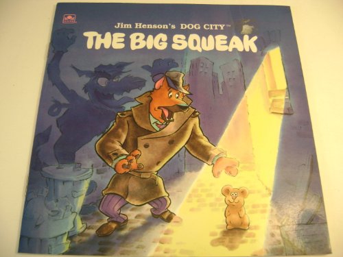 Stock image for The Big Squeak; Jim Henson's Dog City for sale by Alf Books