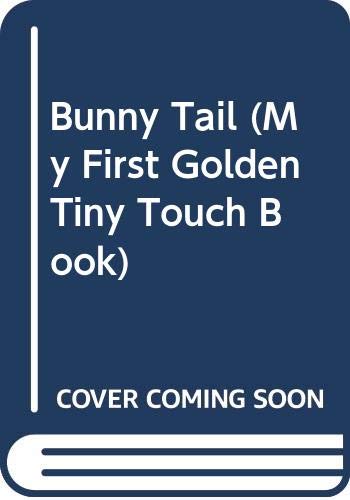 Bunny Tail (My First Golden Tiny Touch Book) (9780307129017) by Hall, Susan T.