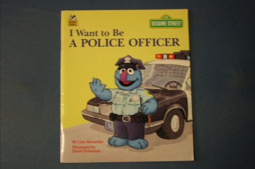 Imagen de archivo de I Want To Be a Police Officer (Sesame Street) a la venta por Gulf Coast Books