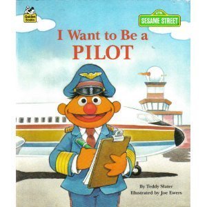 9780307131256: I Want to be a Pilot (Sesame Street I Want to Be Book)