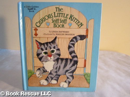 The curious little kitten: Sniff sniff book (A Little golden sniff it book) (9780307132062) by Linda Hayward