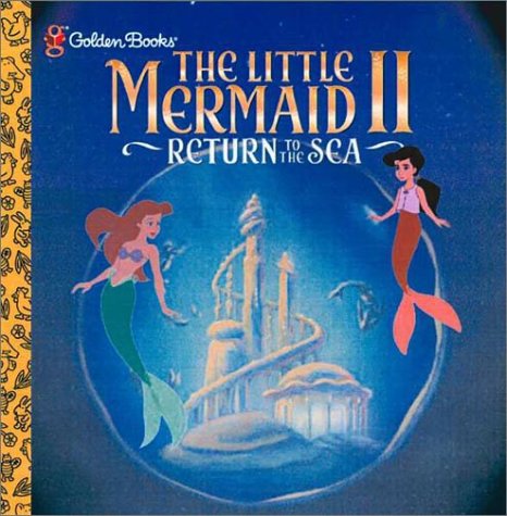 9780307132604: Disney's the Little Mermaid II: Return to the Sea