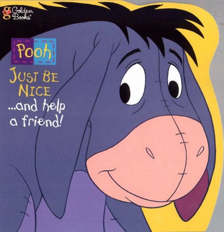Beispielbild fr Just Be Nice and Help a Friend! (Pooh: Just Be Nice) zum Verkauf von Once Upon A Time Books