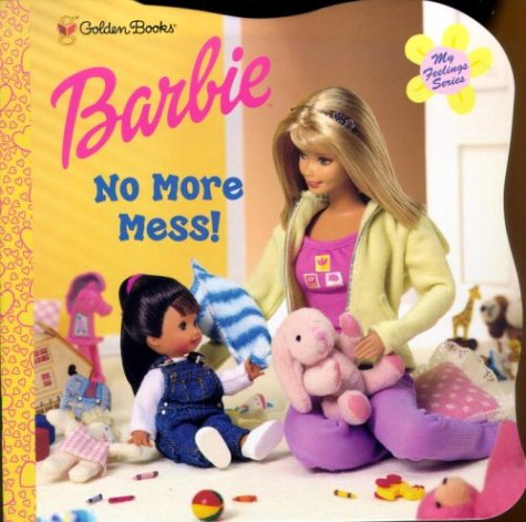 Stock image for No More Mess! (Barbie, My Feelings Series) for sale by Orion Tech