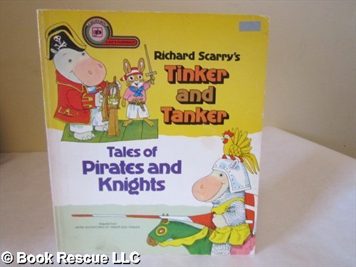Beispielbild fr Richard Scarry's Tinker and Tanker Tales of Pirates and Knights zum Verkauf von HPB-Emerald