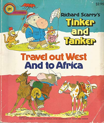 9780307134370: Richard Scarry's Tinker and Tanker Travel Out West and to Africa by Richard Scarry (1979-03-01)