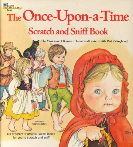 Beispielbild fr THE ONCE-UPON-A-TIME SCRATCH AND SNIFF BOOK The Musicians of Bremen, Hansel and Gretel, Little Red Ridinghood zum Verkauf von Louisville Book Net