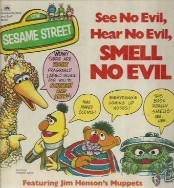 9780307135414: Sesame Street See No Evil, Hear No Evil, Smell No Evil featuring Jim Henson's Muppets (A Golden fragrance book)