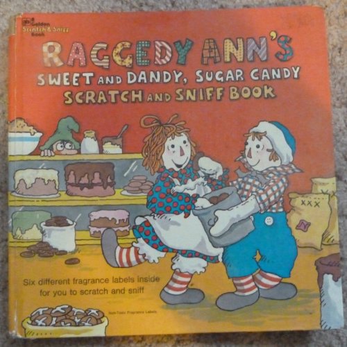 Beispielbild fr Raggedy Ann's Sweet and Dandy, Sugar Candy Scratch and Sniff Book zum Verkauf von Table of Contents