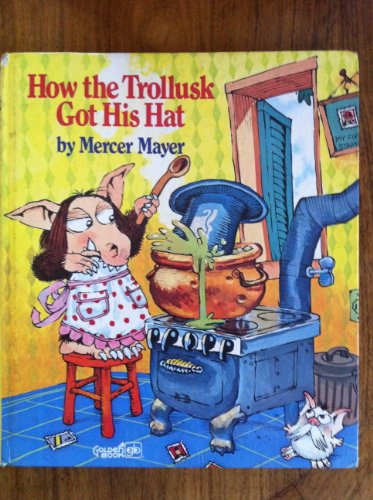 9780307137333: Title: How the Trollusk got his hat