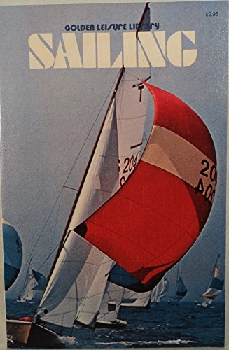 Beispielbild fr Sailing: A Guide to Handling, Equipping, Maintaining and Buying the Small Sailboat zum Verkauf von Wonder Book