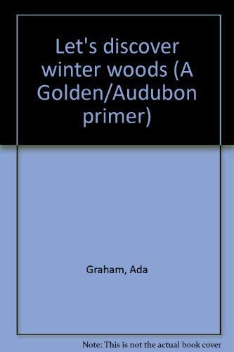 Stock image for Let's Discover Winter Woods: A Golden/Audubon Primer for sale by Alf Books